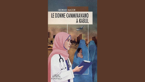 “Le donne camminavano a Kabul” di Giorgio Macor
