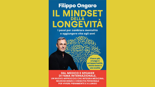 “Il mindset della longevità” di Filippo Ongaro