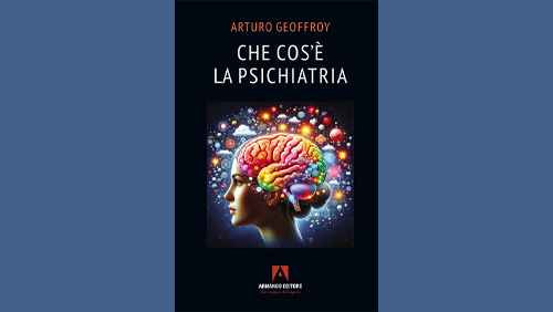 “Che cos’è la Psichiatria” di Arturo Geoffroy