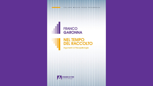 “Nel tempo del raccolto. Argomenti di Psicopatologia” - Franco Garonna