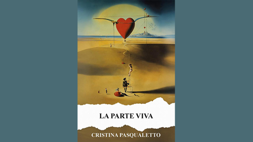 “La parte viva” di Cristina Pasqualetto