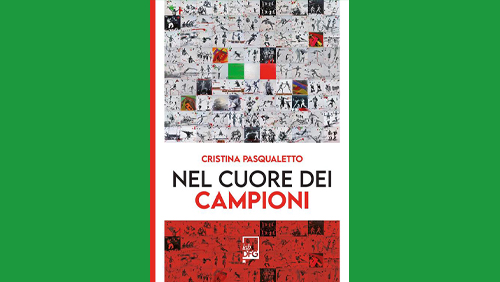 “Nel cuore dei campioni” di Cristina Pasqualetto