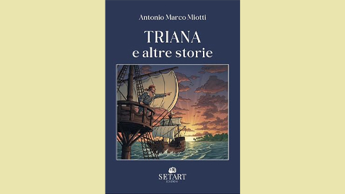 “Triana e altre storie” di Antonio Marco Miotti